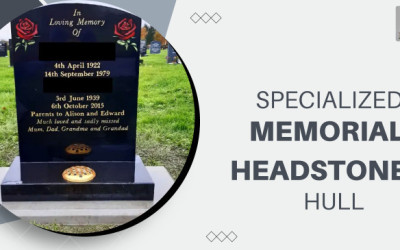 Specialized Memorial Headstones in Hull