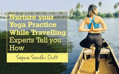 Nurture Your Yoga Practice While Travelling- Experts Tell you How