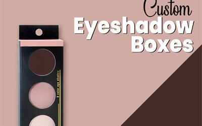 The Power of Custom Eyeshadow Boxes