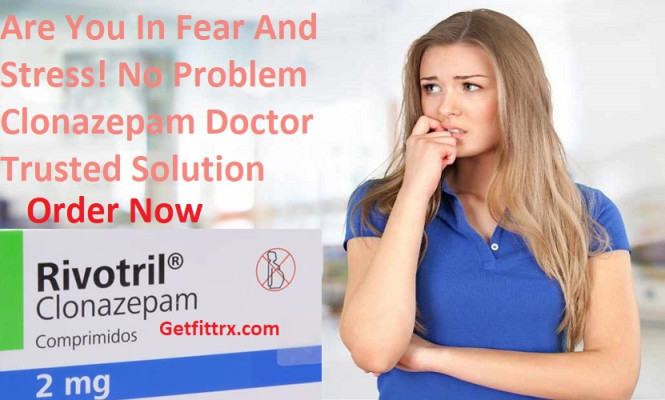 are-you-in-fear-and-stress-clonazepam-2mg-is-the-best-solution-order-now-big-0
